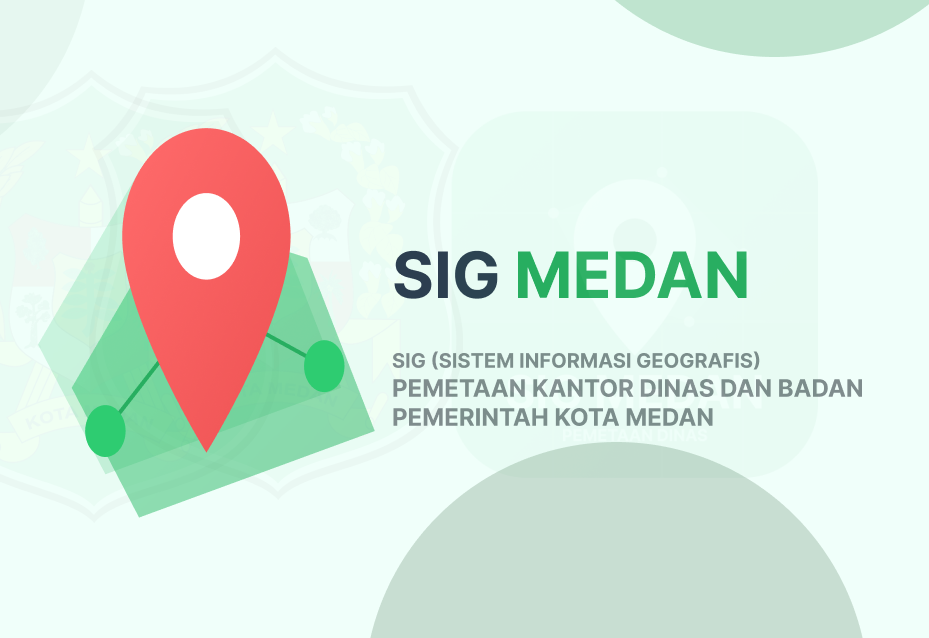 Sistem Informasi Geografis (SIG) Pemetaan Kantor Dinas dan Badan Pemerintah Kota Medan